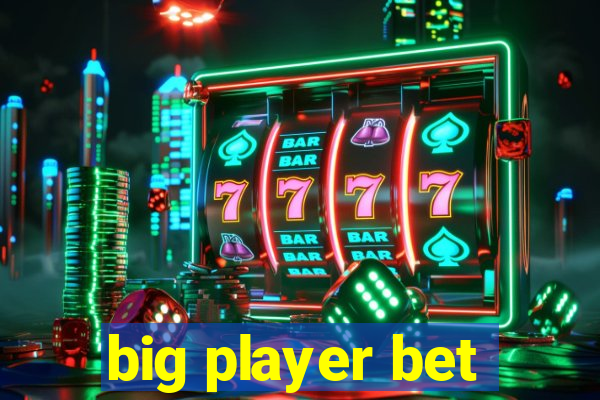 big player bet